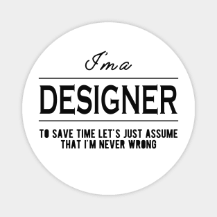 Designer - Let's just assume that I'm never wrong Magnet